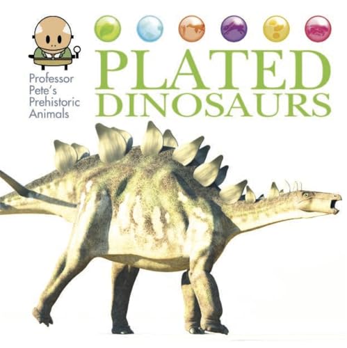 Professor Pete's Prehistoric Animals: Plated Dinosaurs Professor Pete's Prehistoric Animals: Plated Dinosaurs von Franklin Watts