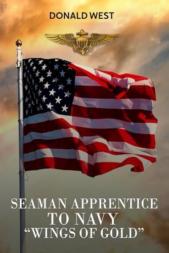 Seaman Apprentice to Navy “Wings of Gold” von Self-Publish