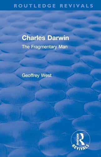 Charles Darwin: The Fragmentary Man (Routledge Revivals) von Routledge