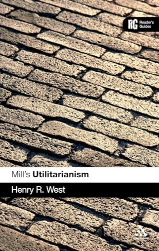 Mill's 'Utilitarianism': A Reader's Guide (Reader's Guides)