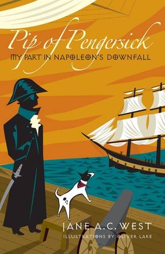 Pip of Pengersick: My Part in Napoleon's Downfall