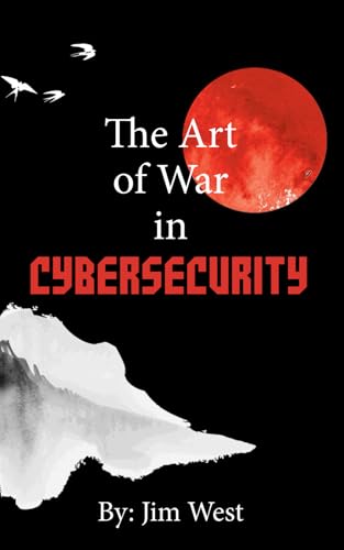 The Art of War in Cybersecurity von Independently published