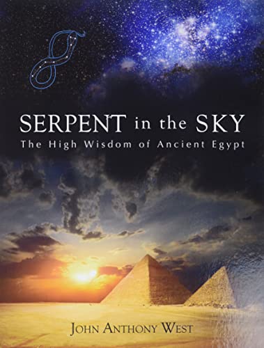 The Serpent in the Sky: The High Wisdom of Ancient Egypt