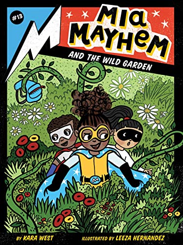 Mia Mayhem and the Wild Garden (Volume 13)