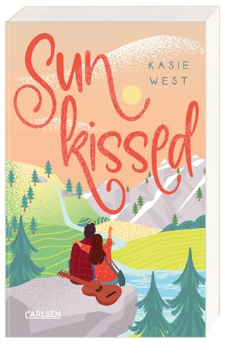 Sunkissed: Eine neue Sommerromanze ab 14 von Kasie West, mit tollen Songs und ganz viel Herz von Carlsen