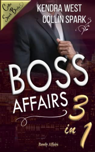 Boss Afffairs: 3 prickelnde Liebesromane in 1 Band (Bawdy Affairs, Band 4) von Independently Published