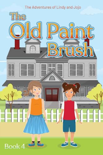 The Adventures of Lindy and Jojo: The Old Paintbrush The Adventures of Lindy and Jojo: The Old Paintbrush von Writers Publishing Lab