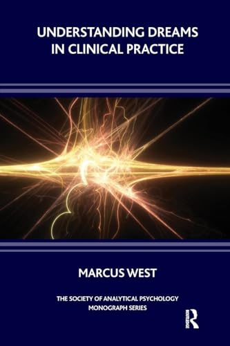 Understanding Dreams in Clinical Practice (The Society of Analytic Psychology Monograph Series) von Routledge