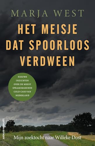 Het meisje dat spoorloos verdween: Mijn zoektocht naar Willeke Dost von Luitingh Sijthoff