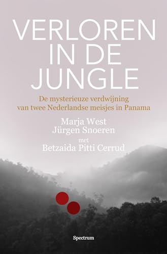 Verloren in de jungle: de mysterieuze verdwijning van twee Nederlandse meisjes in Panama