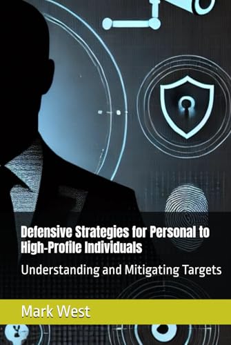 Defensive Strategies for Personal to High-Profile Individuals: Understanding and Mitigating Targets von Independently published