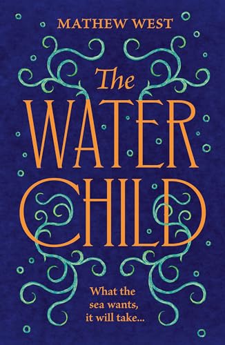 The Water Child: A historical novel to enthral, enchant and unsettle