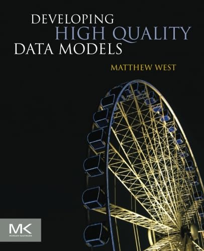 Developing High Quality Data Models von Morgan Kaufmann