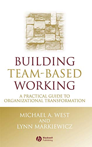 Building Team-Based Working: A Practical Guide to Organizational Transformation (One Stop Training)