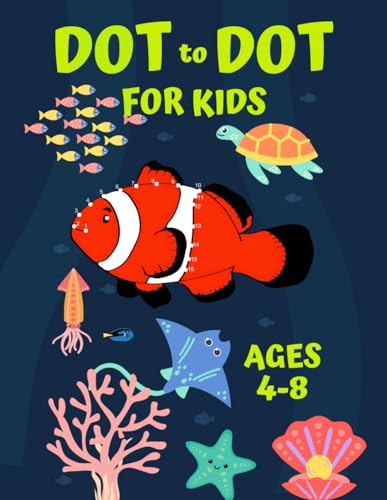 Dot to Dot for Kids Ages 4-8: A Creative and Educational Book of Sea Life Activities von Independently published