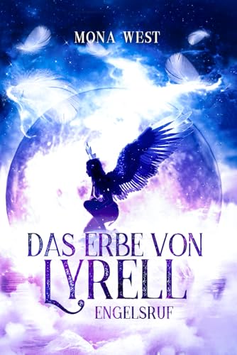 Das Erbe von Lyrell: Engelsruf von Agentur Buchfunke