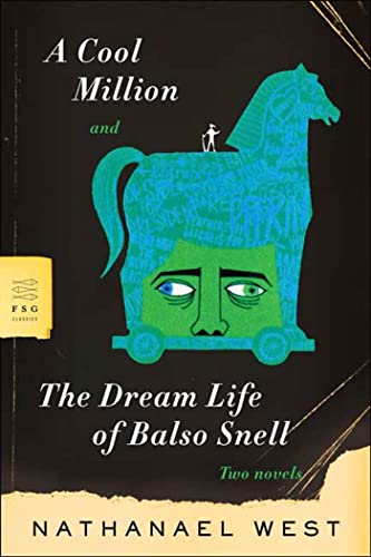 A Cool Million and the Dream Life of Balso Snell: Two Novels (FSG Classics)