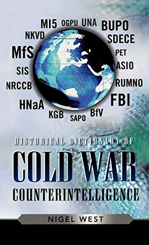 Historical Dictionary of Cold War Counterintelligence: Volume 6 (Historical Dictionaries of Intelligence and Counterintelligence, 6, Band 6)