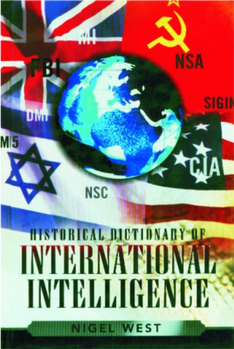 Historical Dictionary of International Intelligence (Historical Dictionaries of Intelligence And Counterintelligence, 4)
