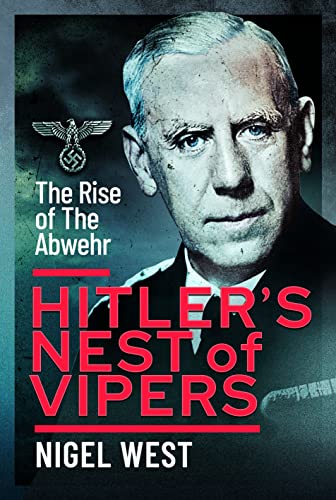 Hitler's Nest of Vipers: The Rise of the Abwehr von Frontline Books