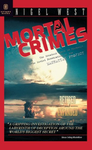 Mortal Crimes: The Greatest Theft in History: Soviet Penetration of the Manhattan Project: The Greatest Theft in History: the Soviet Penetration of the Manhattan Project
