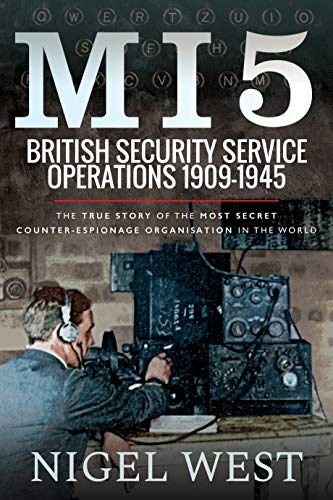MI5 British Security Service Operations 1909-1945: The True Story of the Most Secret Counter-Espionage Organisation in the World von Frontline Books