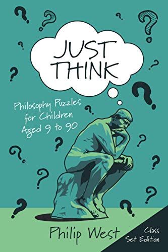 Just Think: Philosophy Puzzles for Children Aged 9 to 90: Class Set Edition von Courthouse Books