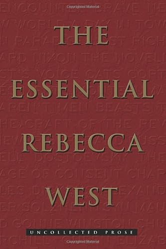 The Essential Rebecca West: Uncollected Prose von Brand: Pearhouse Press Inc