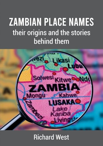 Zambian Place Names: their origins and the stories behind them von Gadsden Publishers