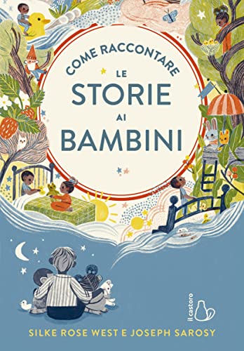 Come raccontare le storie ai bambini. Ediz. a colori (Il Castoro bambini) von Il Castoro