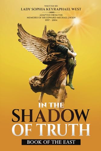 In the Shadow of Truth, Book of the East (Diary of an Angel Knight, Band 3) von Independently published