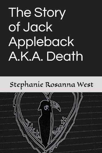 The Story of Jack Appleback A.K.A. Death (SRW'S Mixed Tales of Horror, Crime, Fantasy & Romance and Cooking, Band 1) von Independently published