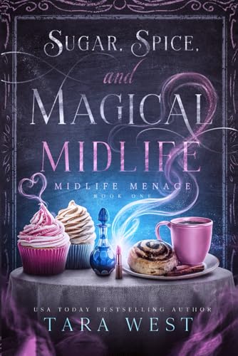 Sugar, Spice, and Magical Midlife (Midlife Menace, Band 1) von Independently published