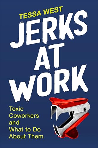 Jerks at Work: Toxic Coworkers and What to Do About Them von Portfolio