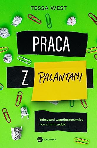 Praca z palantami: Toksyczni współpracownicy i co z nimi zrobić