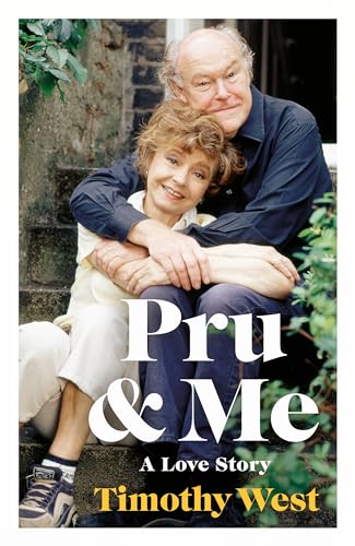 Pru and Me: The Amazing Marriage of Prunella Scales and Timothy West von Michael Joseph