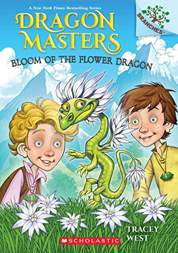 Bloom of the Flower Dragon: A Branches Book (Scholastic Branches: Dragon Masters, 21, Band 21)