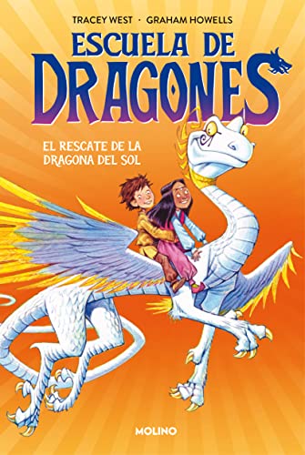 Escuela de dragones 2 - El rescate de la dragona del sol: El Rescate De La Dragona Del Sol/ Saving the Sun Dragon (Peques, Band 2) von MOLINO,EDITORIAL