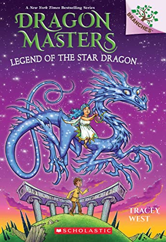 Legend of the Star Dragon: A Branches Book (Dragon Masters, 25)