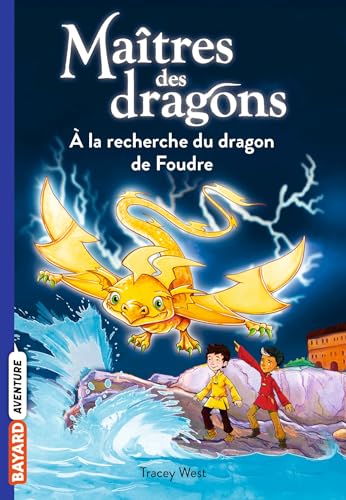 Maîtres des dragons, Tome 07: À la recherche du dragon de Foudre Maîtres des dragons, Tome 07: À la recherche du dragon de Foudre von BAYARD JEUNESSE