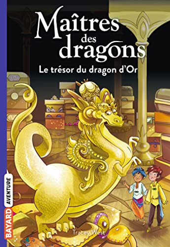 Maîtres des dragons, Tome 12: Le trésor du dragon d'Or von BAYARD JEUNESSE