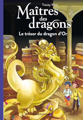 Maîtres des dragons, Tome 12: Le trésor du dragon d'Or von BAYARD JEUNESSE