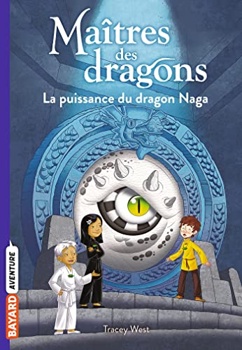 Maîtres des dragons, Tome 13: La puissance du dragon Naga Maîtres des dragons, Tome 13: La puissance du dragon Naga von BAYARD JEUNESSE