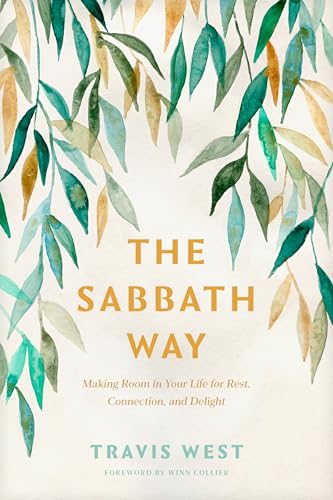 The Sabbath Way: Making Room in Your Life for Rest, Connection, and Delight von Tyndale House Publishers