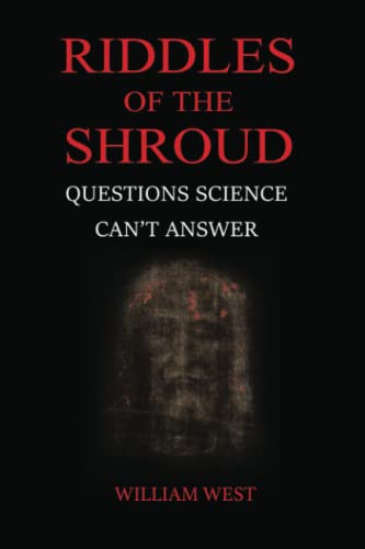 Riddles of the Shroud: Questions science can't answer