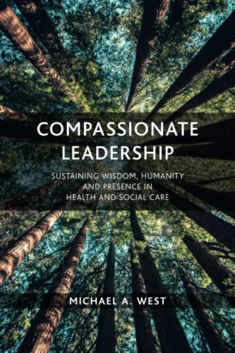 Compassionate Leadership: Sustaining Wisdom, Humanity and Presence in Health and Social Care von The Swirling Leaf Press