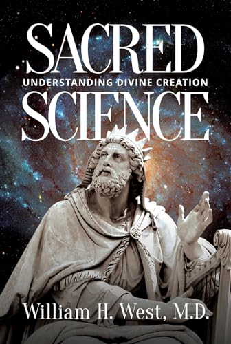 Sacred Science: Understanding Divine Creation von Post Hill Press