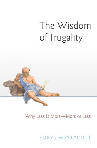 The Wisdom of Frugality: Why Less Is More - More or Less von Princeton University Press