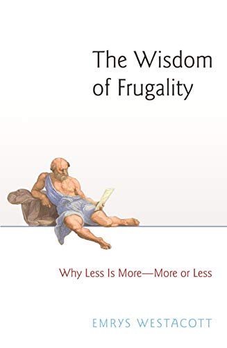 Wisdom of Frugality: Why Less is More - More or Less