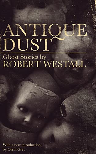 Antique Dust: Ghost Stories (Valancourt 20th Century Classics) von Valancourt Books
